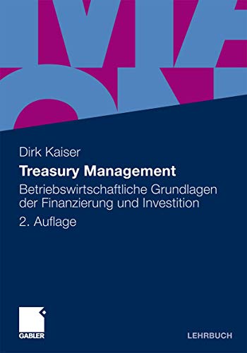 Treasury Management: Betriebswirtschaftliche Grundlagen der Finanzierung und Investition von Gabler Verlag